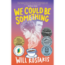 We Could Be Something