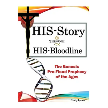 HIS-Story Through HIS-Bloodline: The Genesis Pre-Flood Prophecy of the Ages