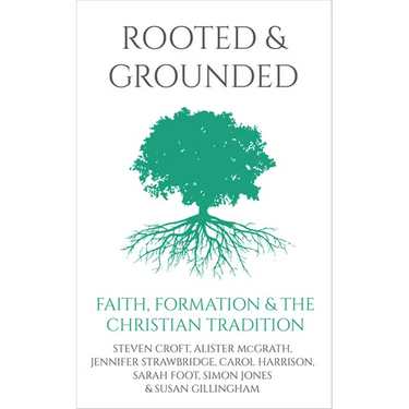 Rooted and Grounded: Faith Formation and the Christian Tradition