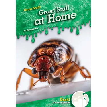 Gross Stuff at Home