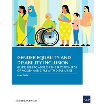 Gender Equality and Disability Inclusion: Guidelines to Address the Specific Needs of Women and Girls with Disabilities