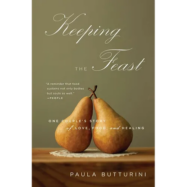 Keeping the Feast: One Couple's Story of Love, Food, and Healing