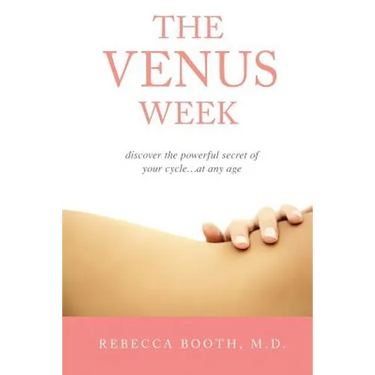 The Venus Week: Discover the Powerful Secret of Your Cycle at Any Age (Revised Edition)