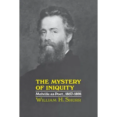 The Mystery of Iniquity: Melville as Poet, 1857-1891