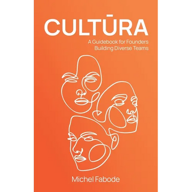 Cultura: A Guidebook for Founders Building Diverse Teams