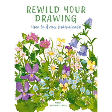 Rewild Your Drawing: How to Draw Botanicals