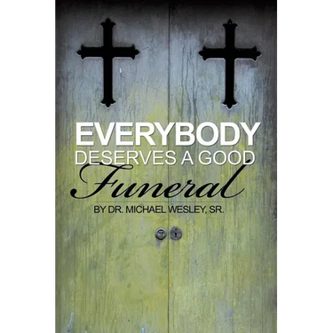 Everybody Deserves a Good Funeral