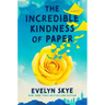 The Incredible Kindness of Paper