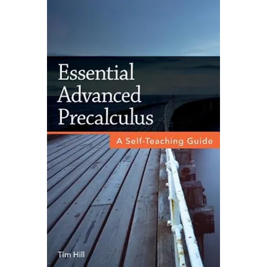 Essential Advanced Precalculus: A Self-Teaching Guide