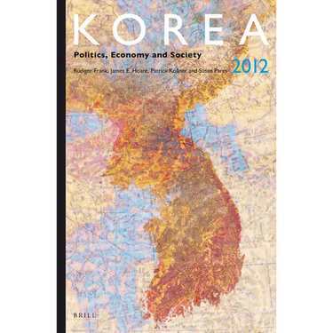 Korea 2012: Politics, Economy and Society