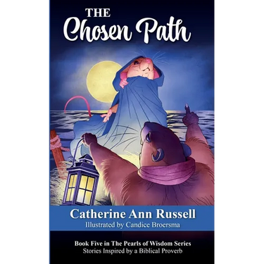The Chosen Path: Book Five in The Pearls of Wisdom Series: Stories Inspired by a Biblical Proverb