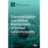 Characterization and Clinical Management of Dilated Cardiomyopathy