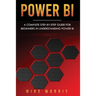Power BI: A Complete Step-by-Step Guide for Beginners in Understanding Power BI
