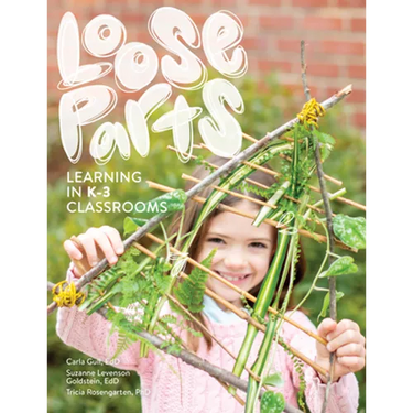 Loose Parts Learning in K-3 Classrooms
