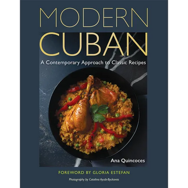 Modern Cuban: A Contemporary Approach to Classic Recipes