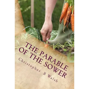 The Parable of the Sower: A Kingdom Parable