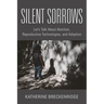 Silent Sorrows: Let's Talk About Abortion, Reproductive Technologies, and Adoption