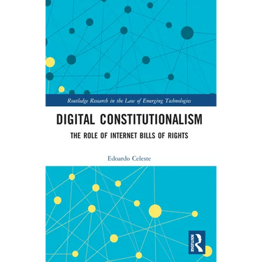 Digital Constitutionalism: The Role of Internet Bills of Rights