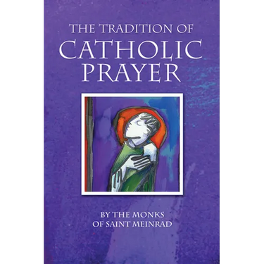 The Tradition of Catholic Prayer