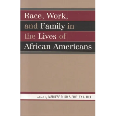Race, Work, and Family in the Lives of African Americans