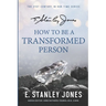 How to Be a Transformed Person: New Revised Edition