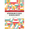 Attention and its Crisis in Digital Society