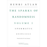 The Sparks of Randomness, Volume 1: Spermatic Knowledge