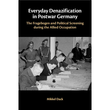 Everyday Denazification in Postwar Germany: The Fragebogen and Political Screening During the Allied Occupation