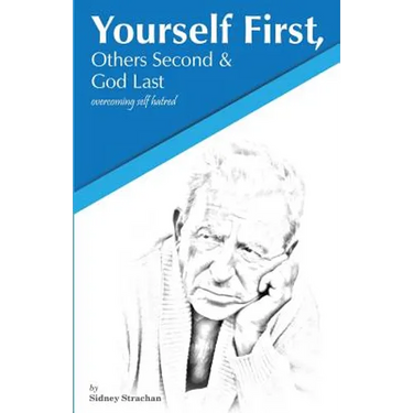 Yourself First, Others Second & God Last: Overcoming Self-Hatred