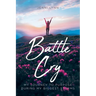 Battle Cry: My journey to purpose during my biggest storms