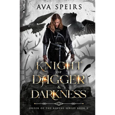 Knight of Dagger & Darkness: Order of the Ravens Series (Book 3)