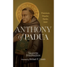 Anthony of Padua: Franciscan, Preacher, Teacher, Saint