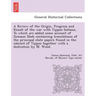 A Review of the Origin, Progress and Result of the war with Tippoo Sultaun, To which are added some account of Zemaun Shah containing translations of
