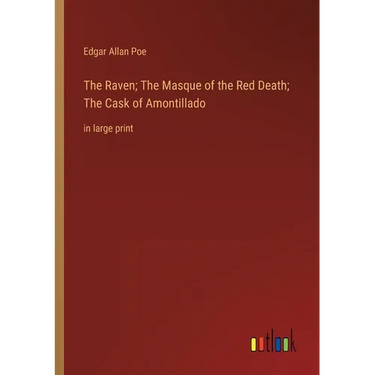 The Raven; The Masque of the Red Death; The Cask of Amontillado: in large print