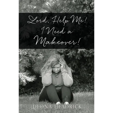 Lord, Help Me! I Need a Makeover!
