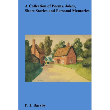 A Collection Of Poems, Jokes, Short Stories And Personal Memories