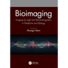 Bioimaging: Imaging by Light and Electromagnetics in Medicine and Biology
