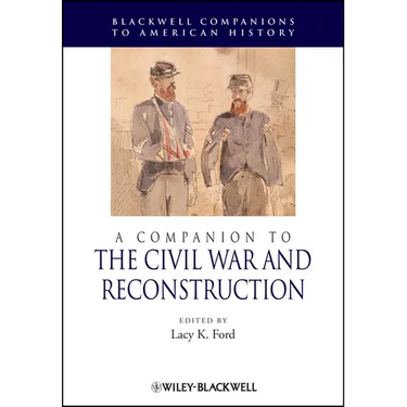 A Companion to the Civil War and Reconstruction