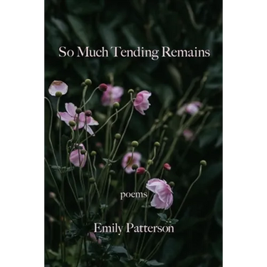 So Much Tending Remains