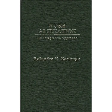 Work Alienation: An Integrative Approach