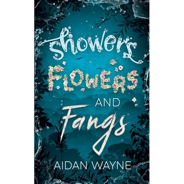 Showers Flowers and Fangs