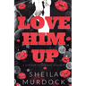 Love Him Up: A Curious To Serious Romance