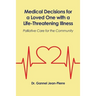 Medical Decisions for a Loved One with a Life-Threatening Illness: Palliative Care for the Community