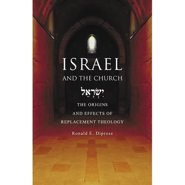 Israel and the Church: The Origins and Effects of Replacement Theology