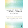 A Leader's Guide to Competency-Based Education: From Inception to Implementation
