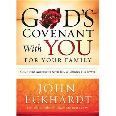 God's Covenant with You for Your Family: Come Into Agreement with Him and Unlock His Power