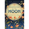 Manifesting by the Moon: A Guide to Lunar Magic