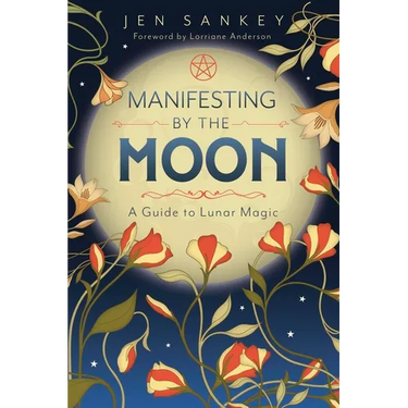 Manifesting by the Moon: A Guide to Lunar Magic