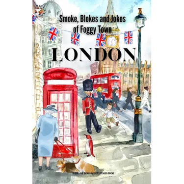 London: Smokes, Blokes, and Jokes of Foggy Town