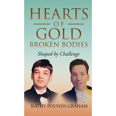 Hearts Of Gold - Broken Bodies: Shaped by Challenge